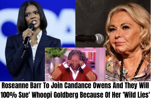 Roseanne Barr To Join Candance Owens And They Will 100% Sue’ Whoopi Goldberg Because Of Her ‘Wild Lies’