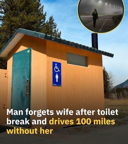 Man Stops To Pee And Drives 100 Miles Before He Realized He Left His Wife Behind